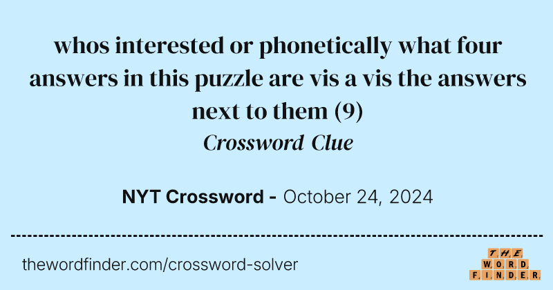 whos interested or phonetically what four answers in this puzzle are vis a vis the answers next to them crossword clue image