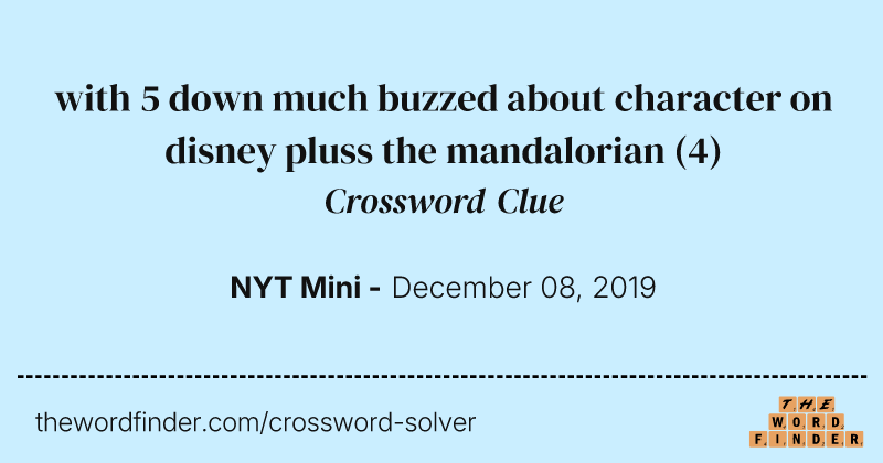 with 5 down much buzzed about character on disney pluss the mandalorian crossword clue image