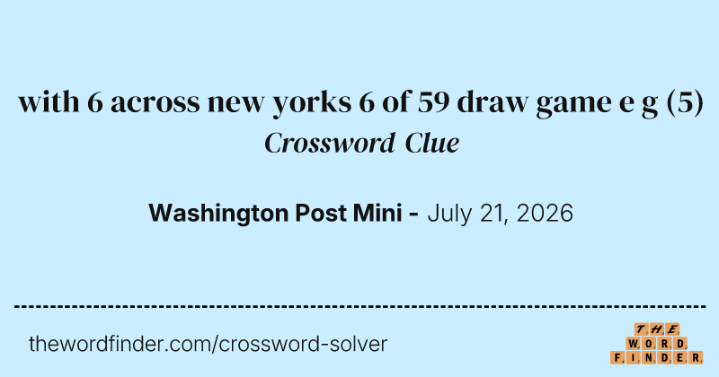 with 6 across new yorks 6 of 59 draw game e g crossword clue image