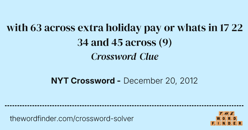 with 63 across extra holiday pay or whats in 17 22 34 and 45 across crossword clue image