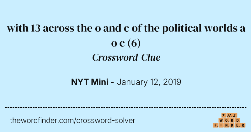 with 13 across the o and c of the political worlds a o c crossword clue image