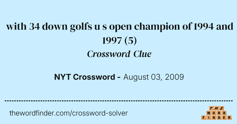 with 34 down golfs u s open champion of 1994 and 1997 crossword clue image