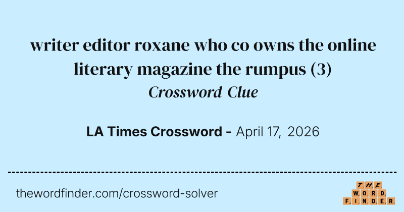 writer editor roxane who co owns the online literary magazine the rumpus crossword clue image