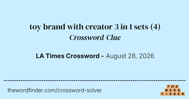toy brand with creator 3 in 1 sets crossword clue image