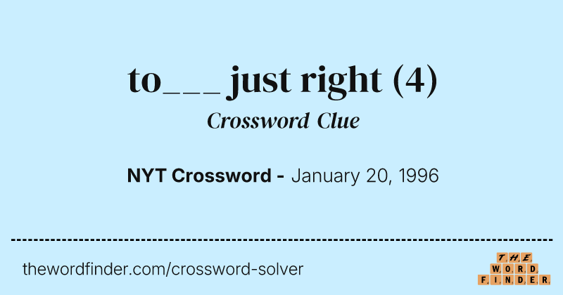 to___ just right crossword clue image