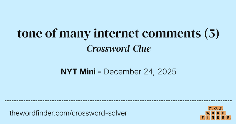 tone of many internet comments crossword clue image
