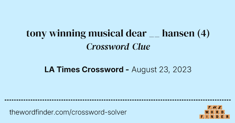 tony winning musical dear __ hansen crossword clue image