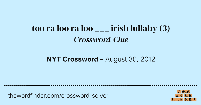 too ra loo ra loo ___ irish lullaby crossword clue image