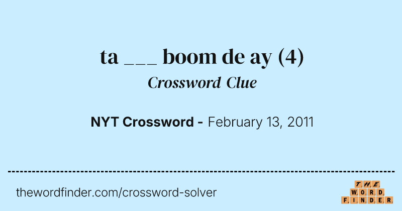 ta ___ boom de ay crossword clue image