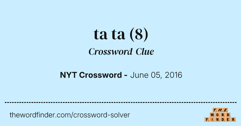 ta ta crossword clue image