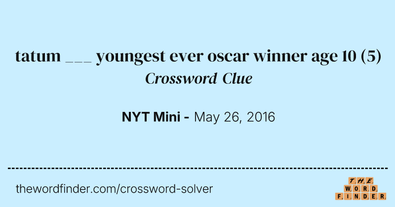 tatum ___ youngest ever oscar winner age 10 crossword clue image