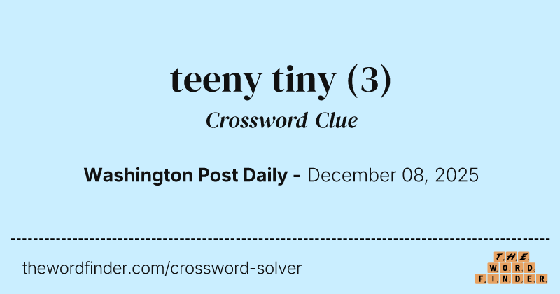 teeny tiny crossword clue image