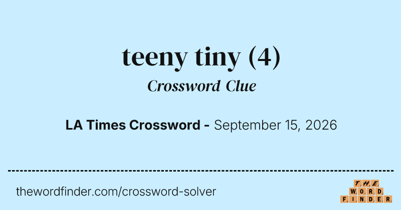 teeny tiny crossword clue image