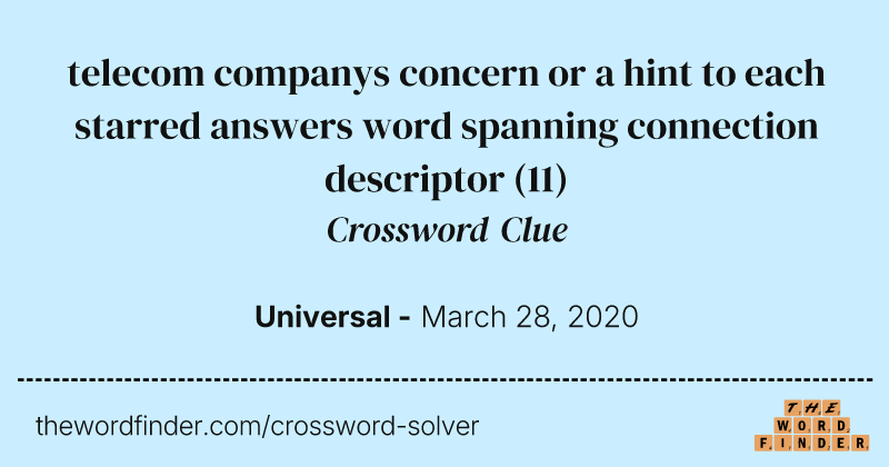 telecom companys concern or a hint to each starred answers word spanning connection descriptor crossword clue image