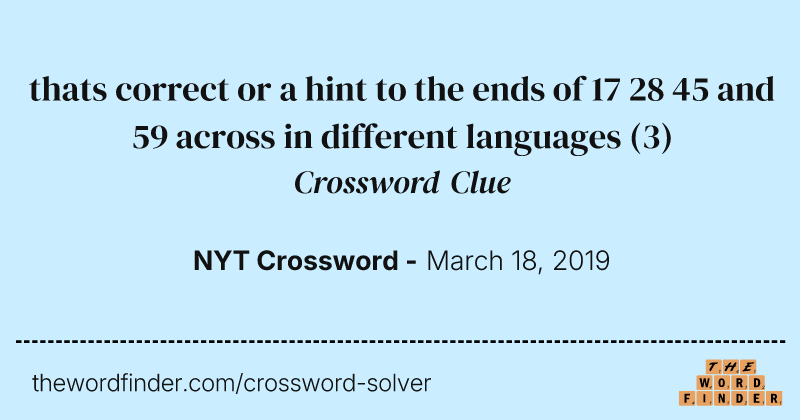 thats correct or a hint to the ends of 17 28 45 and 59 across in different languages crossword clue image