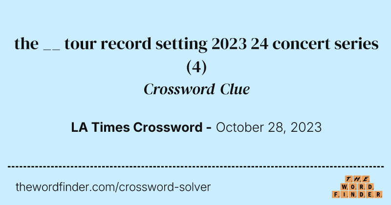 the __ tour record setting 2023 24 concert series crossword clue image