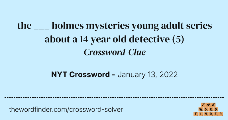 the ___ holmes mysteries young adult series about a 14 year old detective crossword clue image