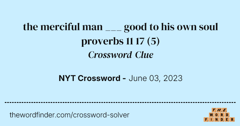 the merciful man ___ good to his own soul proverbs 11 17 crossword clue image