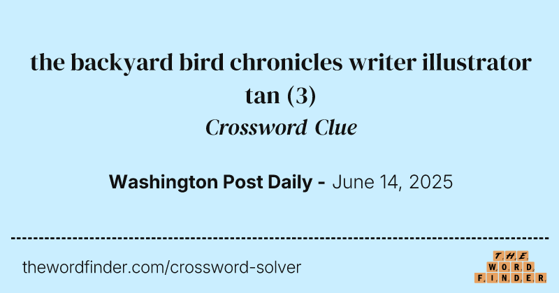 the backyard bird chronicles writer illustrator tan crossword clue image