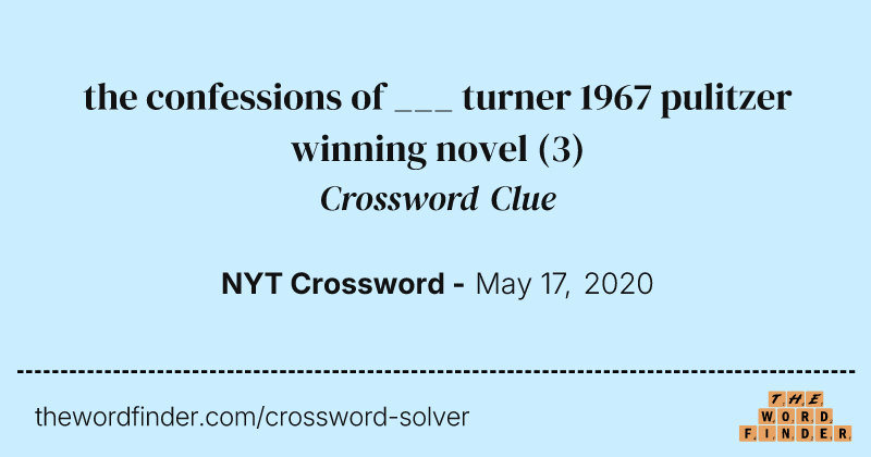 the confessions of ___ turner 1967 pulitzer winning novel crossword clue image