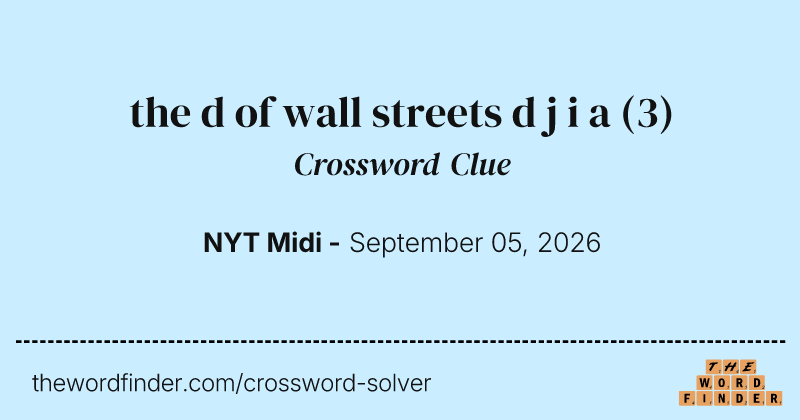 the d of wall streets d j i a crossword clue image