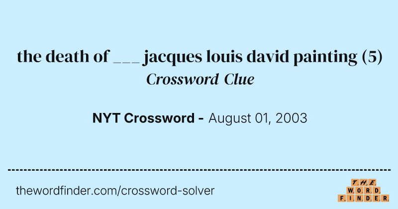 the death of ___ jacques louis david painting crossword clue image