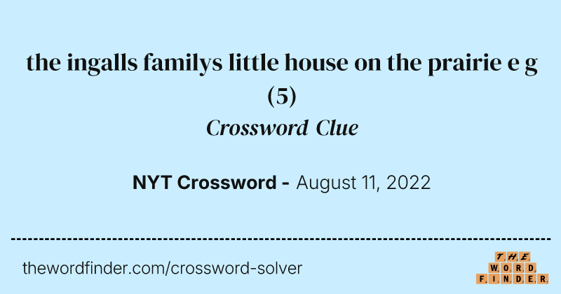 the ingalls familys little house on the prairie e g crossword clue image