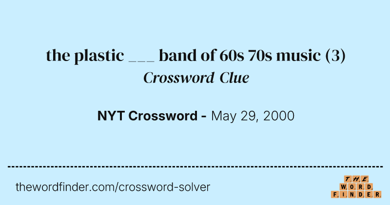 the plastic ___ band of 60s 70s music crossword clue image