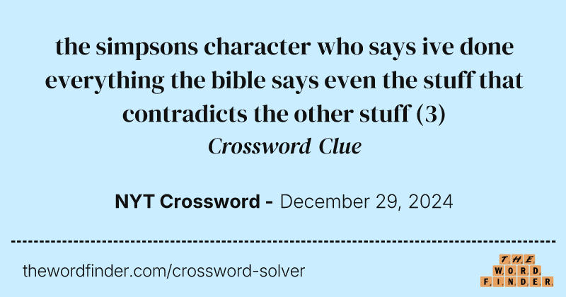 the simpsons character who says ive done everything the bible says even the stuff that contradicts the other stuff crossword clue image