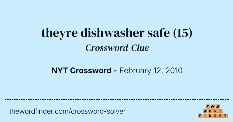 theyre dishwasher safe crossword clue image