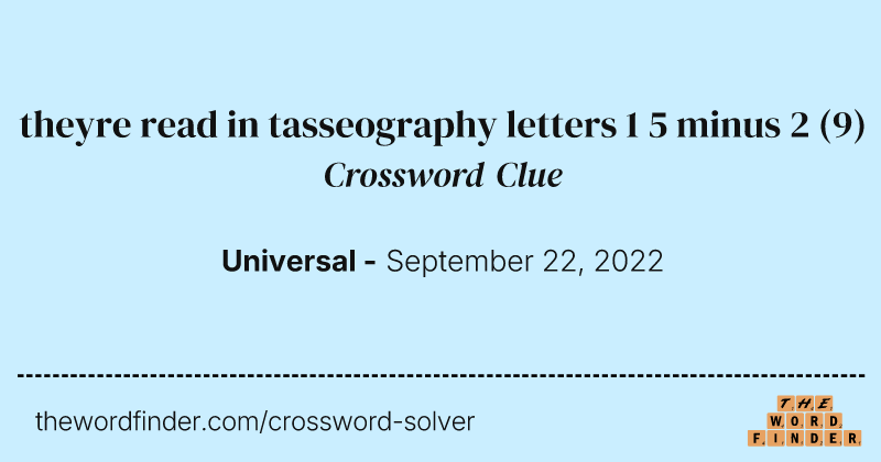 theyre read in tasseography letters 1 5 minus 2 crossword clue image