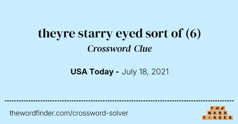 theyre starry eyed sort of crossword clue image
