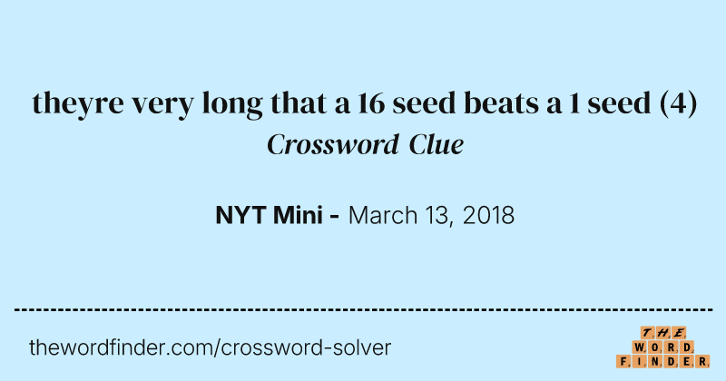 theyre very long that a 16 seed beats a 1 seed crossword clue image