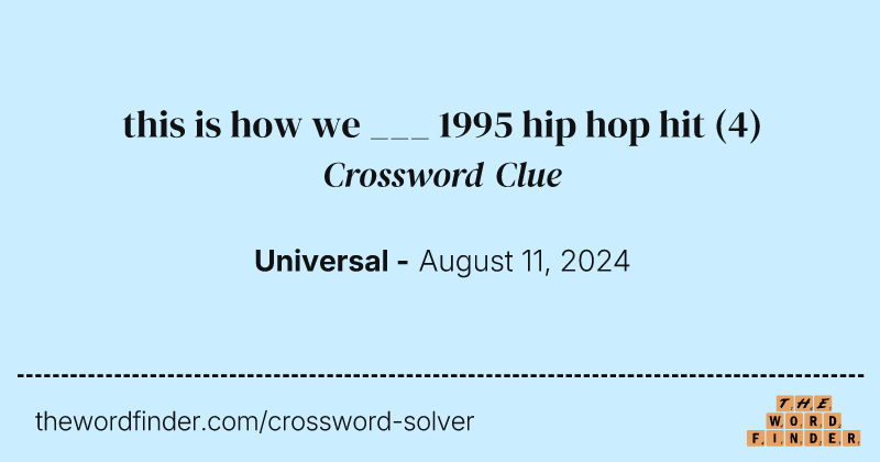 this is how we ___ 1995 hip hop hit crossword clue image