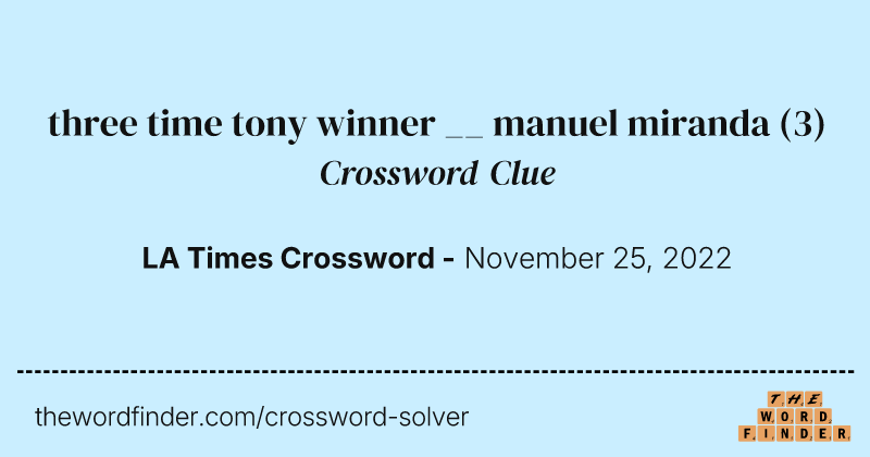 three time tony winner __ manuel miranda crossword clue image