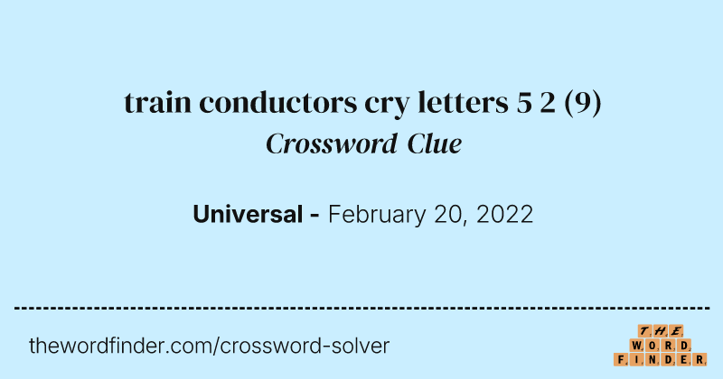 train conductors cry letters 5 2 crossword clue image