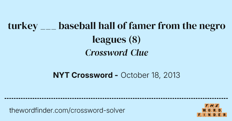 turkey ___ baseball hall of famer from the negro leagues crossword clue image