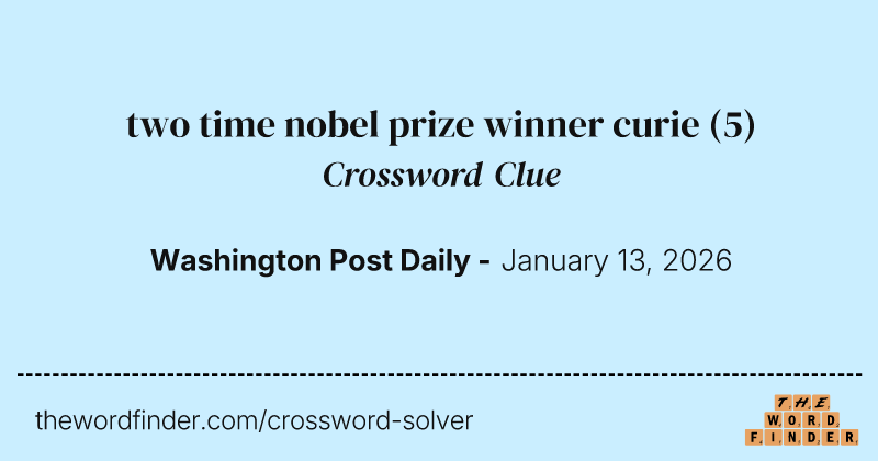 two time nobel prize winner curie crossword clue image