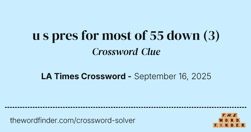 u s pres for most of 55 down crossword clue image
