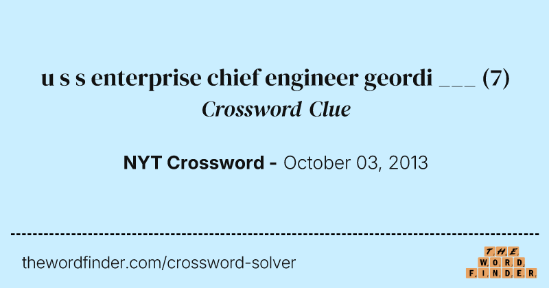 u s s enterprise chief engineer geordi ___ crossword clue image