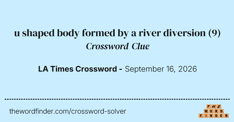 u shaped body formed by a river diversion crossword clue image