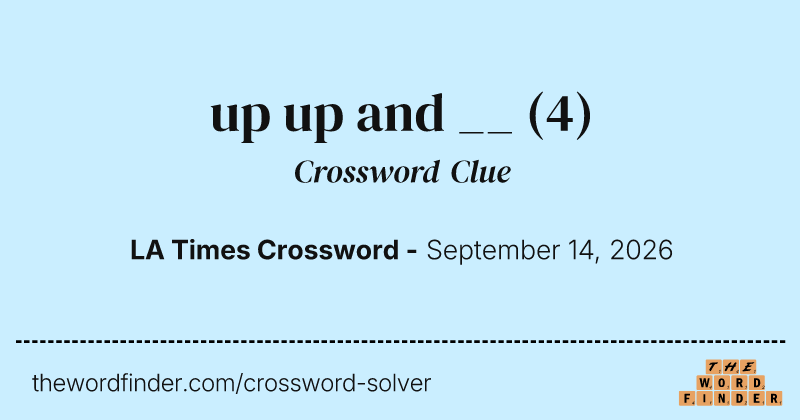 up up and __ crossword clue image