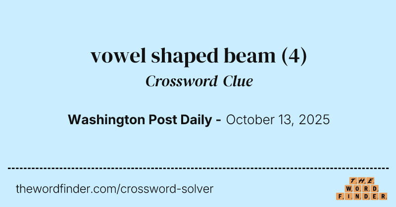 vowel shaped beam crossword clue image