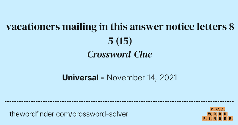 vacationers mailing in this answer notice letters 8 5 crossword clue image