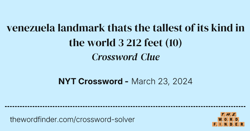 venezuela landmark thats the tallest of its kind in the world 3 212 feet crossword clue image