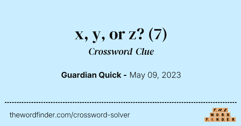 x, y, or z? crossword clue image