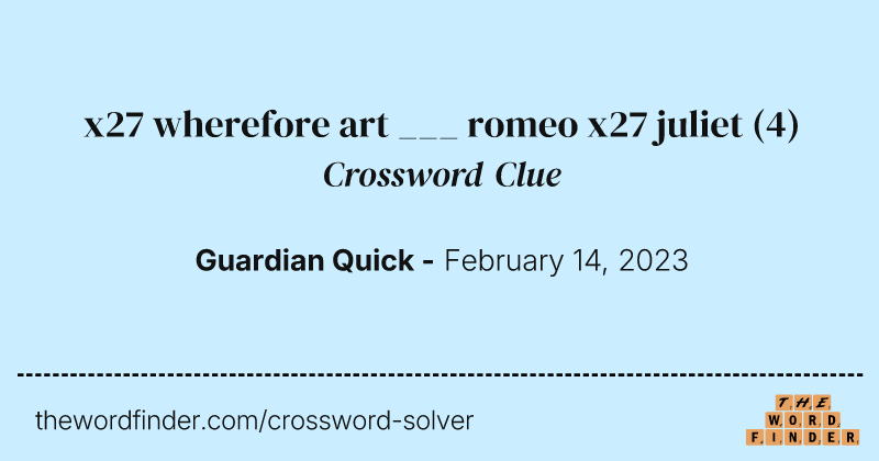 x27 wherefore art ___ romeo x27 juliet crossword clue image