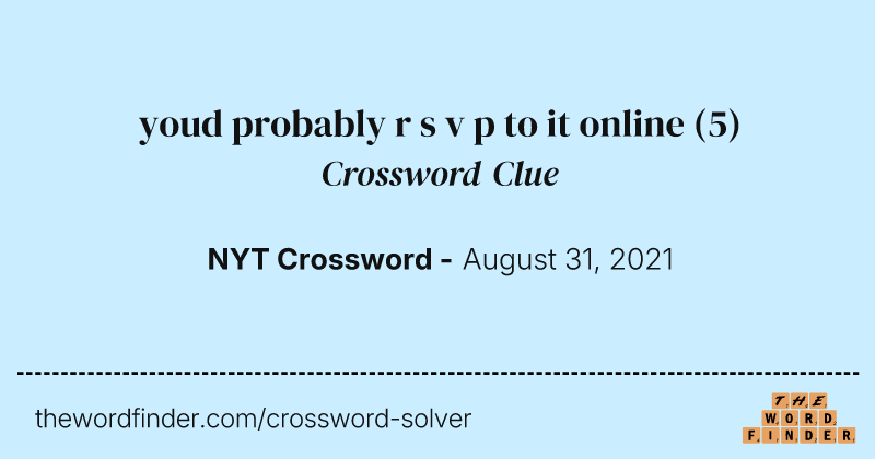 youd probably r s v p to it online crossword clue image