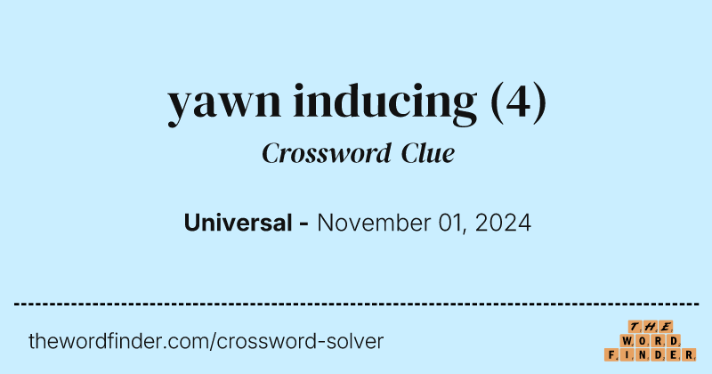 yawn inducing crossword clue image