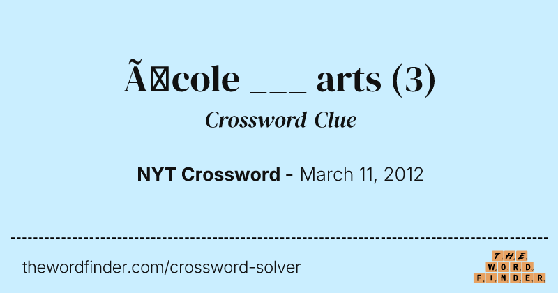 École ___ arts crossword clue image